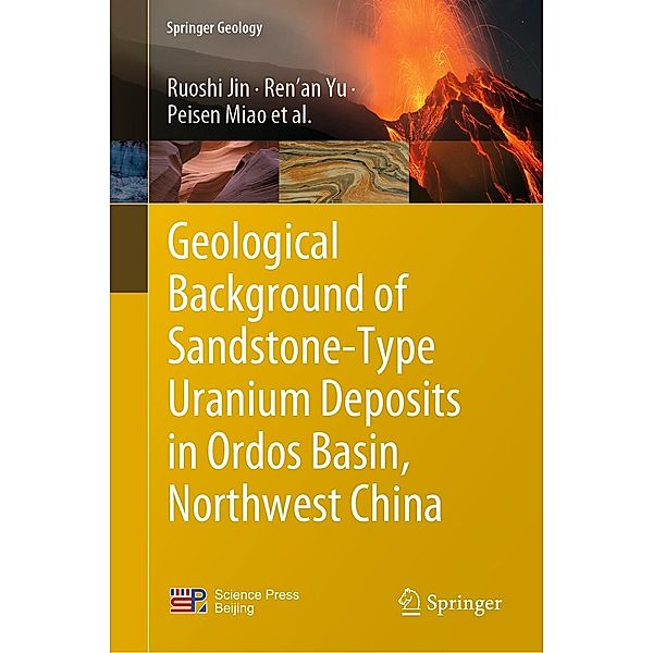 Geological Background of Sandstone-Type Uranium Deposits in Ordos Basin, Northwest China / Springer Geology, Ruoshi Jin, Ren'an Yu, Peisen Miao