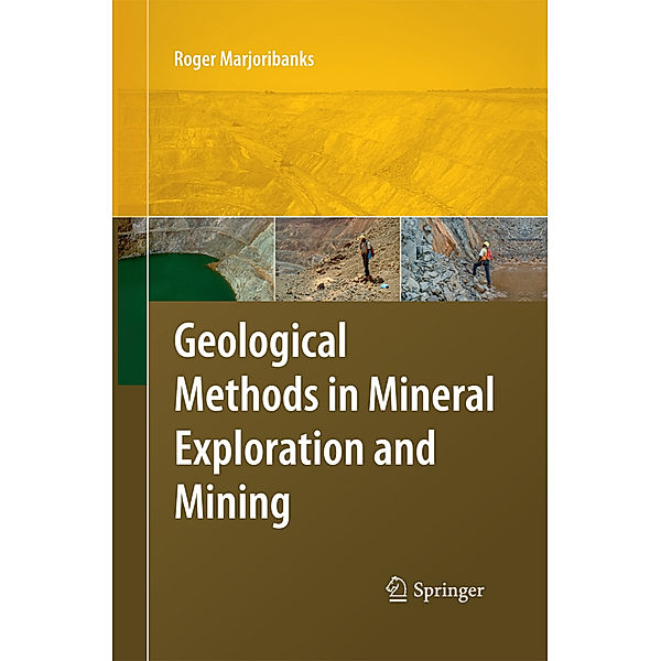 Geological Methods in Mineral Exploration and Mining, Roger Marjoribanks