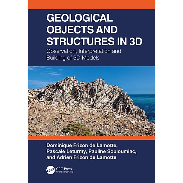 Geological Objects and Structures in 3D, Dominique Frizon de Lamotte, Pascale Leturmy, Pauline Souloumiac, Adrien Frizon de Lamotte
