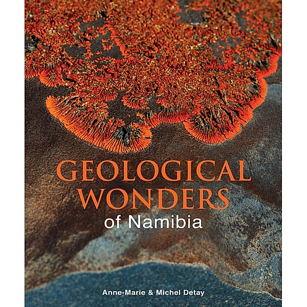 Geological Wonders of Namibia, Michel Detay