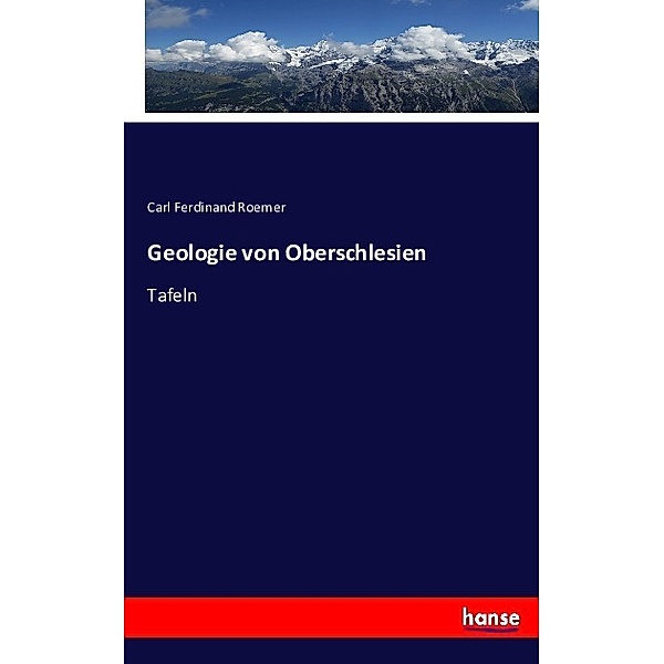Geologie von Oberschlesien, Carl Ferdinand Roemer