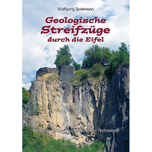 Geologische Streifzüge durch die Eifel, Wolfgang Spielmann