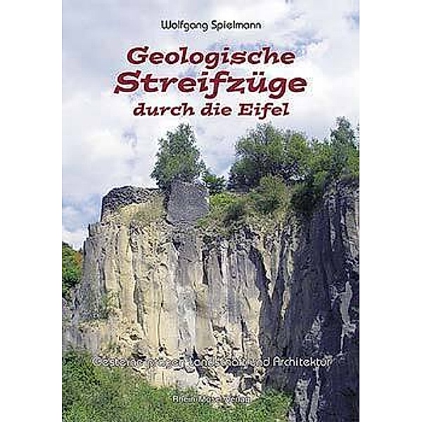 Geologische Streifzüge durch die Eifel, Wolfgang Spielmann