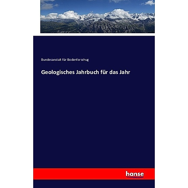 Geologisches Jahrbuch für das Jahr, Bundesanstalt für Bodenforschung