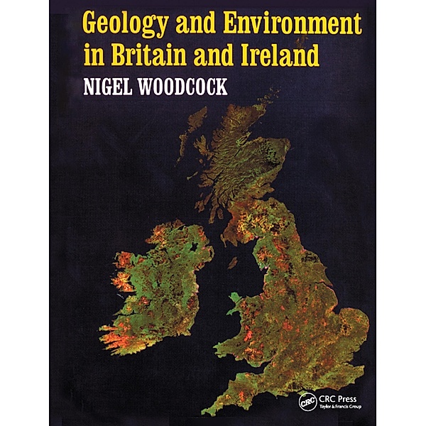 Geology and Environment In Britain and Ireland, Nigel Woodcock