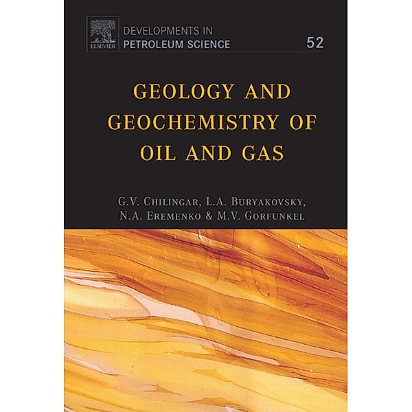 Geology and Geochemistry of Oil and Gas, L. Buryakovsky, N. A. Eremenko, M. V. Gorfunkel, G. V. Chilingarian