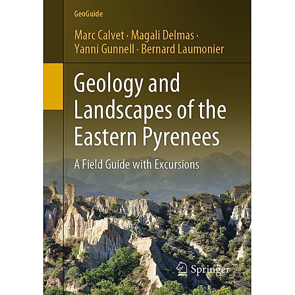 Geology and Landscapes of the Eastern Pyrenees / GeoGuide, Marc Calvet, Magali Delmas, Yanni Gunnell, Bernard Laumonier