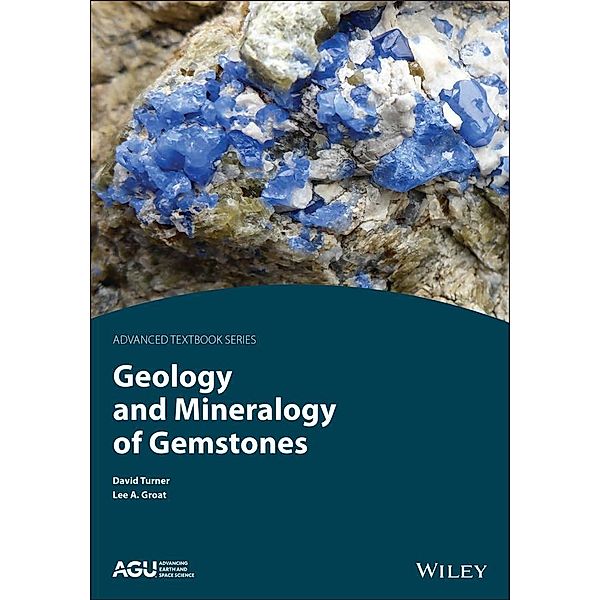 Geology and Mineralogy of Gemstones / AGU Advanced Textbooks, David P. Turner, Lee A. Groat