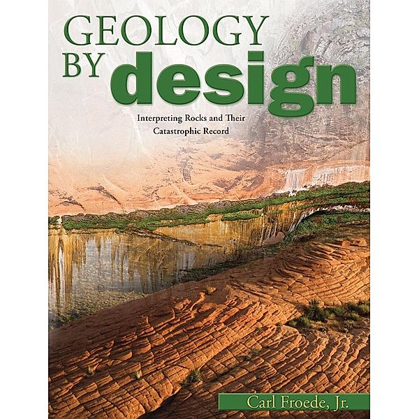 Geology By Design / Master Books, Carl Froede