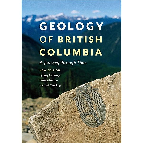Geology of British Columbia, Sydney Cannings, Richard Cannings, Joanne Nelson