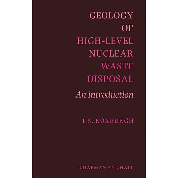 Geology of High-Level Nuclear Waste Disposal, I. S. Roxburgh