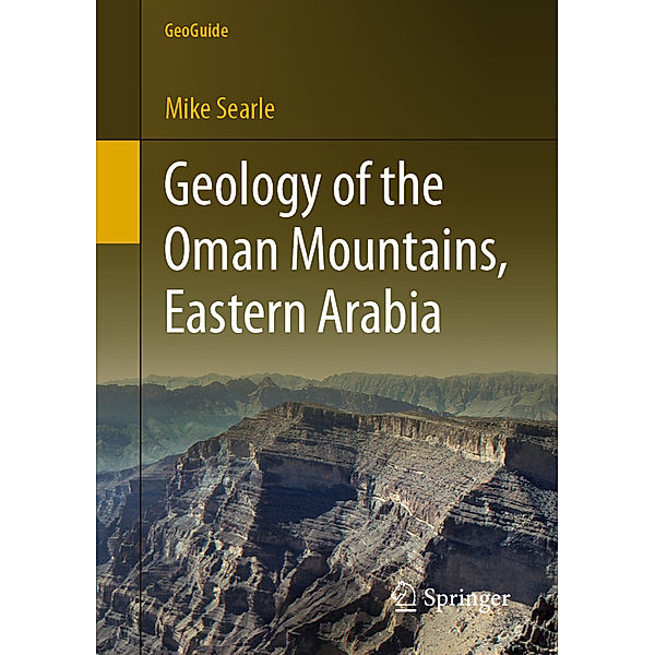 Geology of the Oman Mountains, Eastern Arabia, Mike Searle