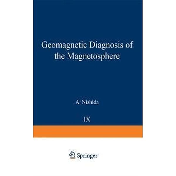 Geomagnetic Diagnosis of the Magnetosphere / Physics and Chemistry in Space Bd.9, A. Nishida