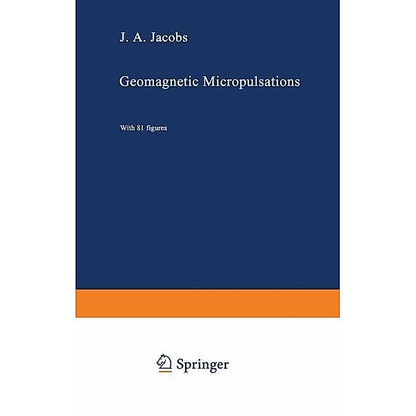 Geomagnetic Micropulsations, J. A. Jacobs