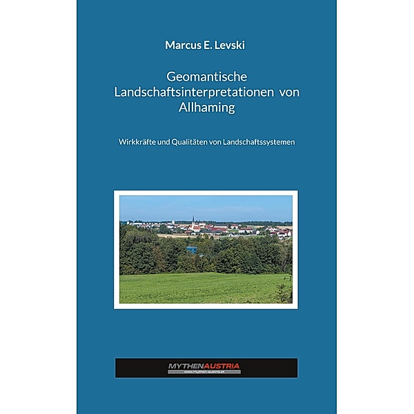 Geomantische Landschaftsinterpretationen von Allhaming, Marcus E. Levski