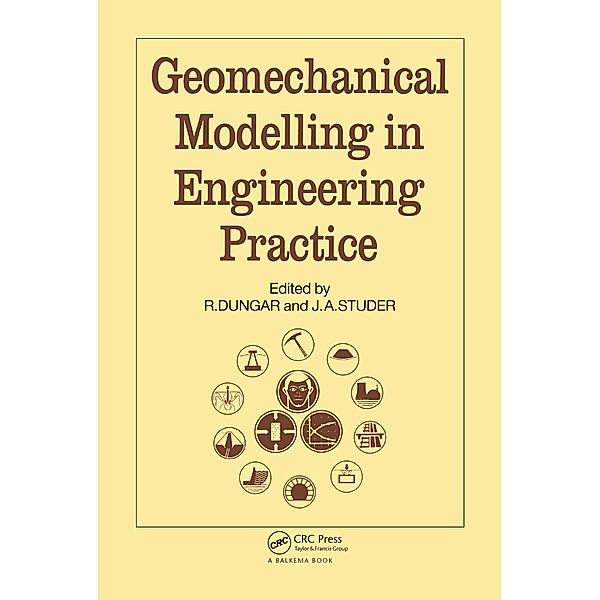 Geomechanical Modelling in Engineering Practice, R. Dungar, J. A. Studer