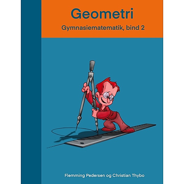 Geometri / Gymnasiematematik Bd.2, Flemming Pedersen, Christian Thybo