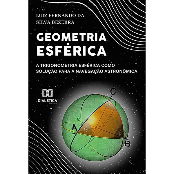 Geometria Esférica, Luiz Fernando da Silva Bezerra