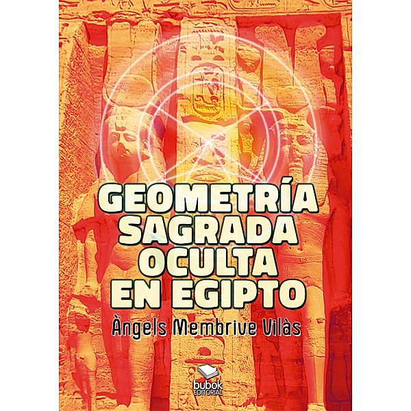 Geometría sagrada oculta en Egipto, Àngels Membrive Vilàs