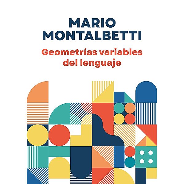 Geometrías variables del lenguaje, Mario Montalbetti