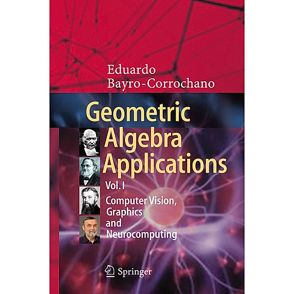 Geometric Algebra Applications Vol. I, Eduardo Bayro-Corrochano