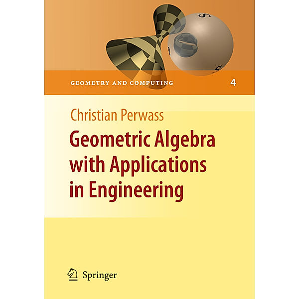 Geometric Algebra with Applications in Engineering, Christian Perwass