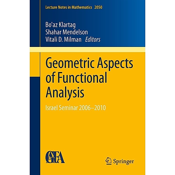 Geometric Aspects of Functional Analysis / Lecture Notes in Mathematics Bd.2050