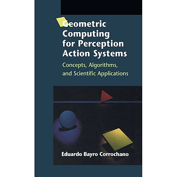 Geometric Computing for Perception Action Systems, Eduardo Bayro Corrochano