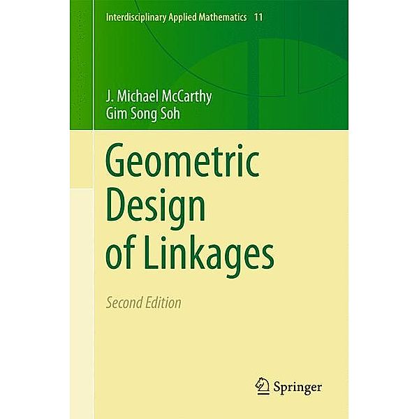 Geometric Design of Linkages, J. Michael McCarthy, Gim Song Soh