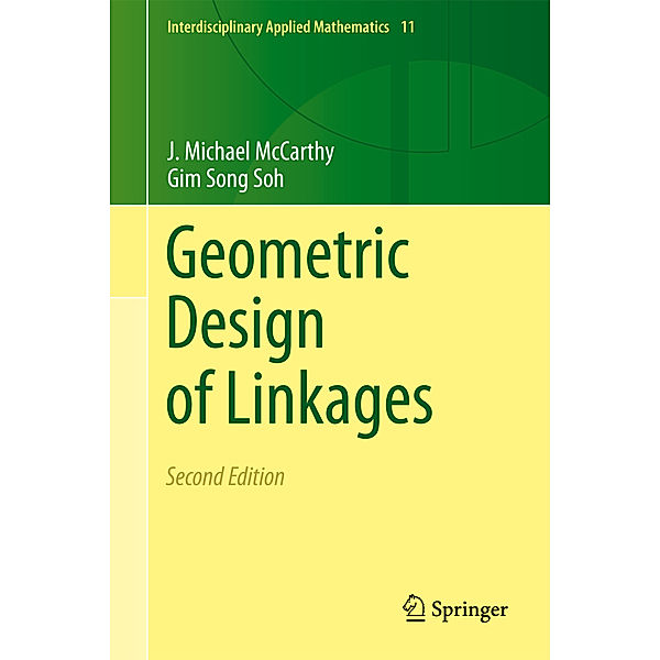 Geometric Design of Linkages, J. Michael McCarthy, Gim Song Soh