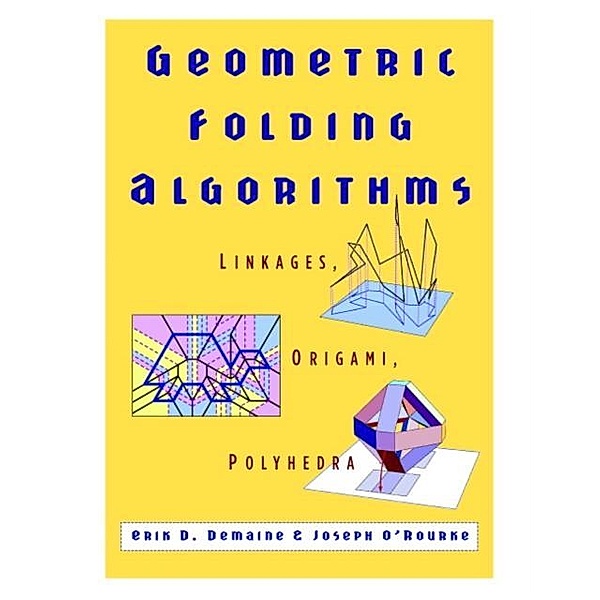 Geometric Folding Algorithms, Erik D. Demaine