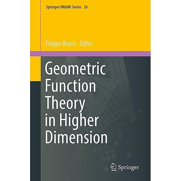 Geometric Function Theory in Higher Dimension / Springer INdAM Series Bd.26