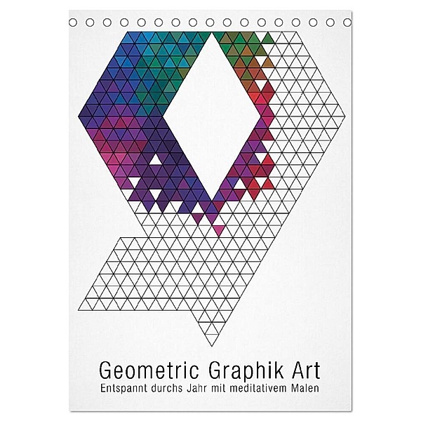 Geometric Graphik Art (Tischkalender 2024 DIN A5 hoch), CALVENDO Monatskalender, Babette Reek