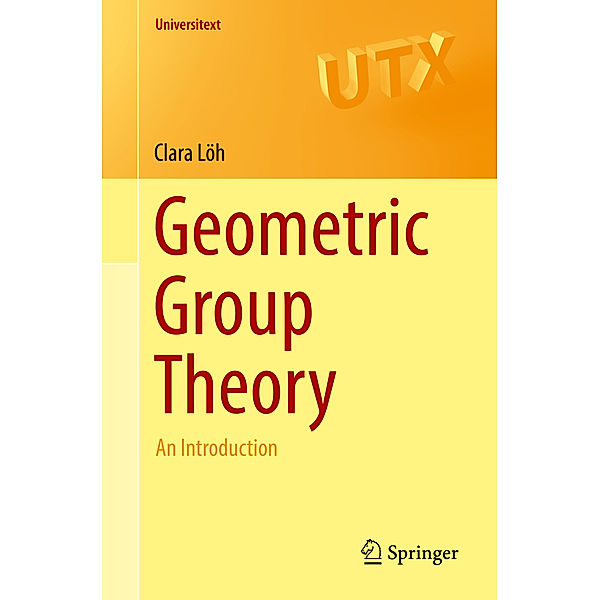 Geometric Group Theory, Clara Löh