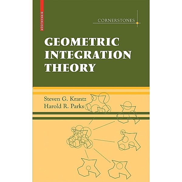 Geometric Integration Theory / Cornerstones, Steven G. Krantz, Harold R. Parks