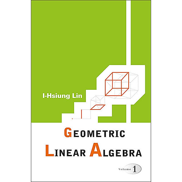 Geometric Linear Algebra, I-Hsiung Lin