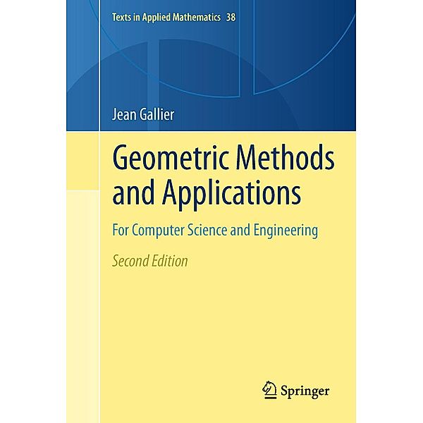 Geometric Methods and Applications / Texts in Applied Mathematics Bd.38, Jean Gallier