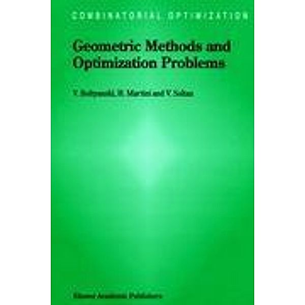 Geometric Methods and Optimization Problems, Vladimir Boltyanski, Horst Martini, V. Soltan