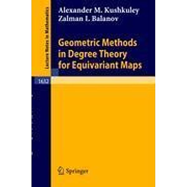 Geometric Methods in Degree Theory for Equivariant Maps, Alexander M. Kushkuley, Zalman I. Balanov