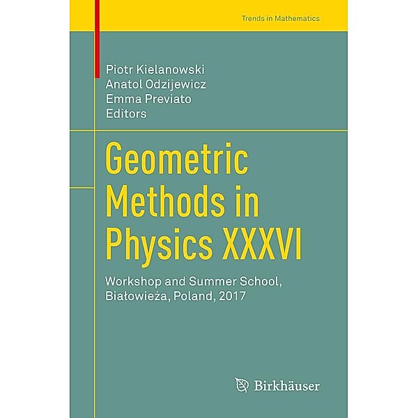 Geometric Methods in Physics XXXVI / Trends in Mathematics