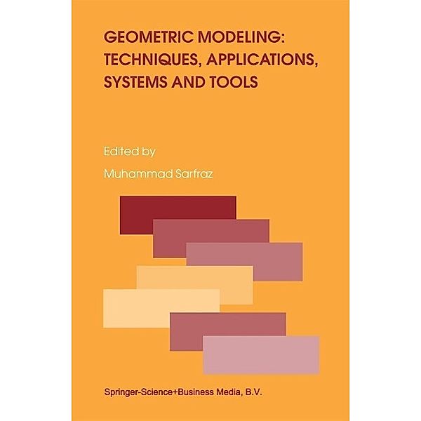 Geometric Modeling: Techniques, Applications, Systems and Tools