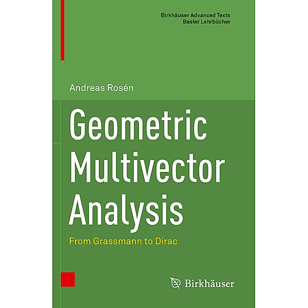 Geometric Multivector Analysis, Andreas Rosén