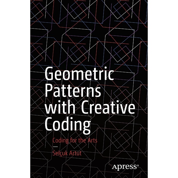 Geometric Patterns with Creative Coding, Selçuk Artut