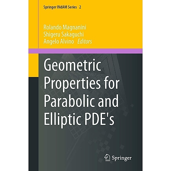 Geometric Properties for Parabolic and Elliptic PDE's / Springer INdAM Series Bd.2
