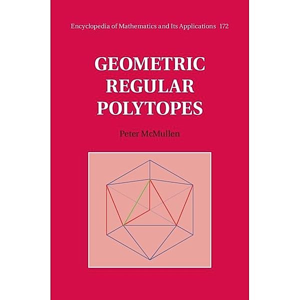 Geometric Regular Polytopes / Encyclopedia of Mathematics and its Applications, Peter McMullen