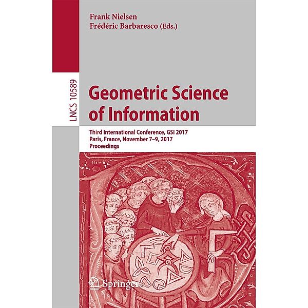 Geometric Science of Information / Lecture Notes in Computer Science Bd.10589