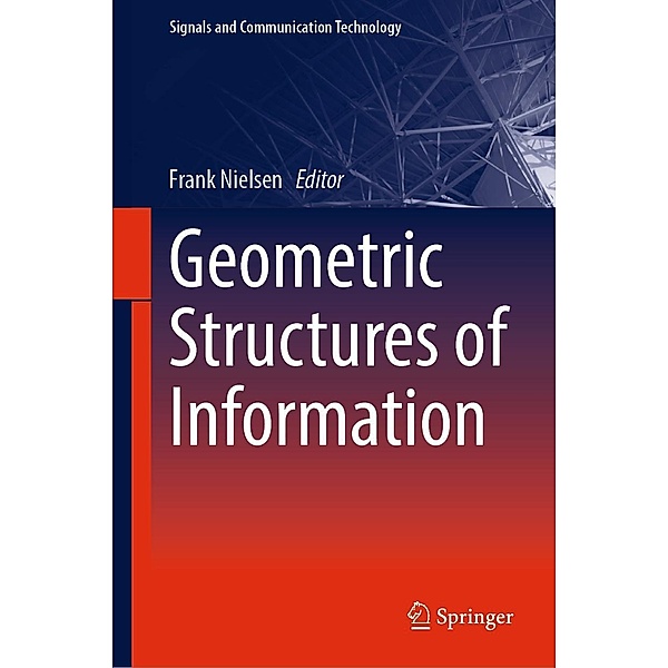 Geometric Structures of Information / Signals and Communication Technology