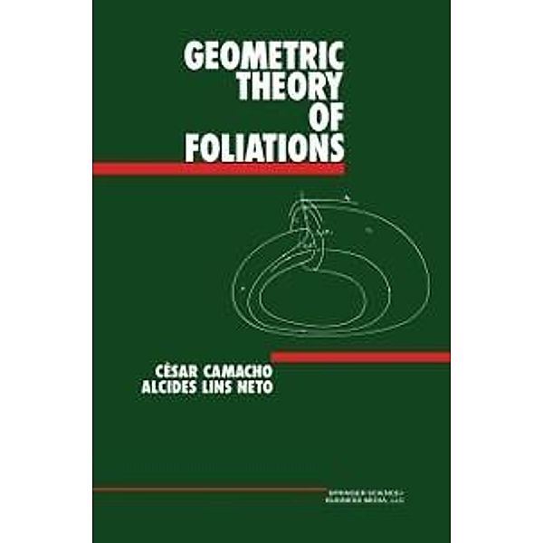 Geometric Theory of Foliations, César Camacho, Alcides Lins Neto