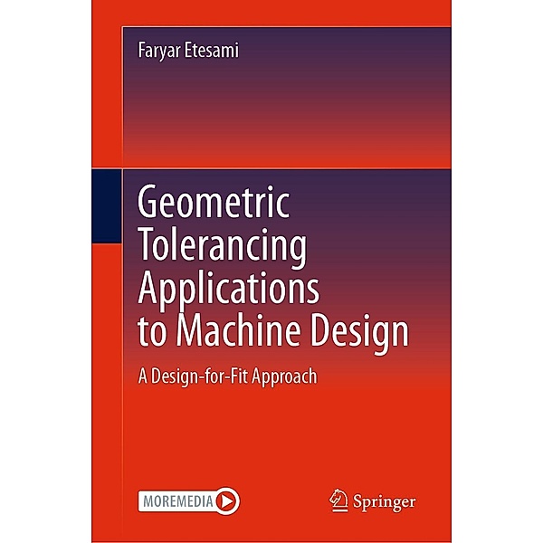 Geometric Tolerancing Standard to Machine Design, Faryar Etesami