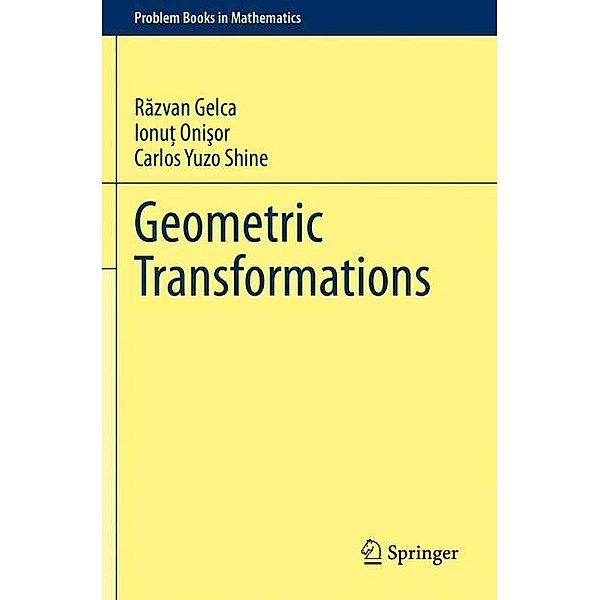 Geometric Transformations, Razvan Gelca, Ionut Onisor, Carlos Yuzo Shine